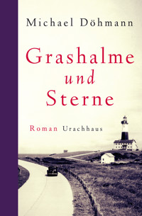 Grashalme und Sterne - Michael Döhmann - E-Book