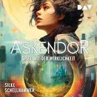 Askendor – Spiel mit der Wirklichkeit - Silke Schellhammer - Hörbuch