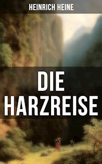 Die Harzreise - Heinrich Heine - E-Book