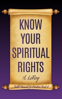 Know Your Spiritual Rights - A. Leroy - E-Book