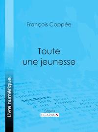 Toute une jeunesse - Ligaran - E-Book