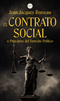 El Contrato Social - Jean Jacques Rousseau - E-Book