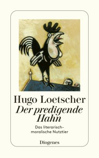 Der predigende Hahn - Hugo Loetscher - E-Book