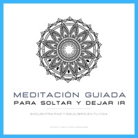 Meditación Guiada para Soltar y Dejar Ir - Patrick Lynen - Hörbuch