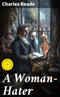 A Woman-Hater - Charles Reade - E-Book