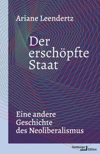 Der erschöpfte Staat - Ariane Leendertz - E-Book