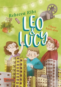 Leo und Lucy 3: Chaos hoch drei - Rebecca Elbs - E-Book