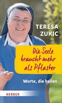 Die Seele braucht mehr als Pflaster - Teresa Zukic - E-Book