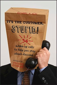 It's the Customer, Stupid! - Michael A Aun - E-Book