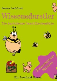 Wissensdurstler - Roman Lachlust - E-Book
