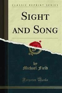 Sight and Song - Michael Field - E-Book