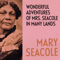 Wonderful Adventures of Mrs. Seacole in Many Lands - Mary Seacole - Hörbuch