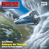 Perry Rhodan 2428: Hobogey der Raecher - Horst Hoffmann - Hörbuch