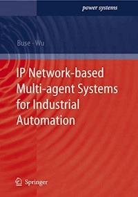 IP Network-based Multi-agent Systems for Industrial Automation - David P. Buse - E-Book