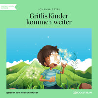 Gritlis Kinder kommen weiter (Ungekürzt) - Johanna Spyri - Hörbuch