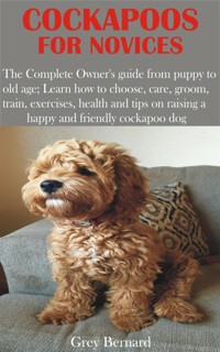 Cockapoos for Novices - Grey Bernard - E-Book