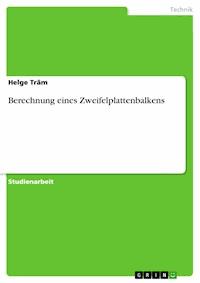Berechnung eines Zweifelplattenbalkens - Helge Träm - E-Book