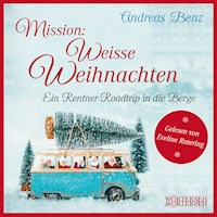 Mission: Weisse Weihnachten - Andreas Benz - E-Book + Hörbuch