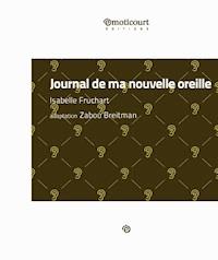 Journal de ma nouvelle oreille - Isabelle Fruchart - E-Book