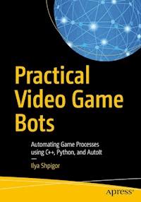 Practical Video Game Bots - Ilya Shpigor - E-Book