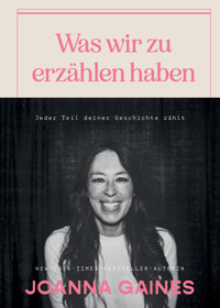 Was wir zu erzählen haben - Joanna Gaines - E-Book