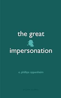 The Great Impersonation - E. Phillips Oppenheim - E-Book