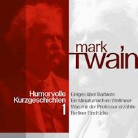 Mark Twain: Humorvolle Kurzgeschichten 1 - Mark Twain - Hörbuch