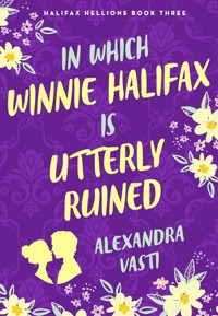 In Which Winnie Halifax is Utterly Ruined - Alexandra Vasti - E-Book