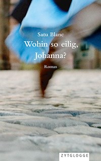 Wohin so eilig, Johanna? - Satu Blanc - E-Book