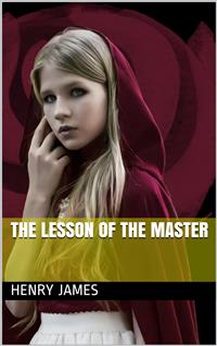 The Lesson of the Master - Henry James - E-Book