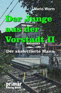 Der Junge aus der Vorstadt II - Mario Worm - E-Book