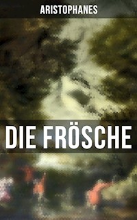 Aristophanes: Die Frösche - - Aristophanes - E-Book