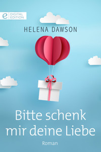 Bitte schenk mir deine Liebe - HELENA DAWSON - E-Book