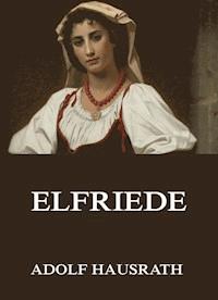 Elfriede - Adolf Hausrath - E-Book