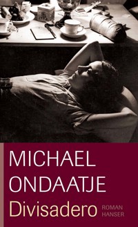 Divisadero - Michael Ondaatje - E-Book