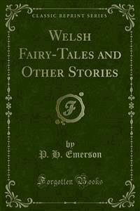 Welsh Fairy-Tales and Other Stories - P. H. Emerson - E-Book
