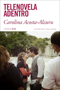 Telenovela adentro - Carolina Acosta-Alzuru - E-Book