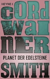 Planet der Edelsteine - Cordwainer Smith - E-Book