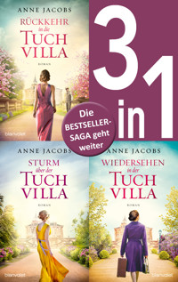 Die Tuchvilla-Saga Band 4-6: - Rückkehr in die Tuchvilla / Sturm über der Tuchvilla / Wiedersehen in der Tuchvilla (3in1-Bundle) - Anne Jacobs - E-Book