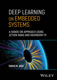 Deep Learning on Embedded Systems - Tariq M. Arif - E-Book