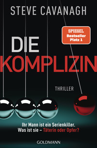 Die Komplizin – Ihr Mann ist ein Serienkiller. Was ist sie – Täterin oder Opfer? - Steve Cavanagh - E-Book