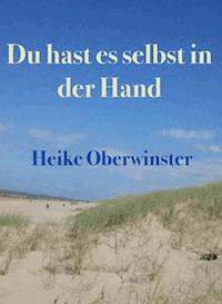 Du hast es selbst in der Hand - Heike Oberwinster - E-Book