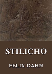 Stilicho - Felix  Dahn - E-Book