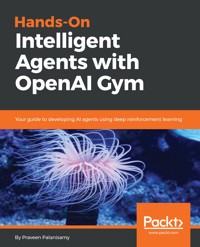 Hands-On Intelligent Agents with OpenAI Gym - Palanisamy Praveen - E-Book