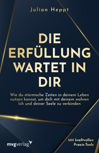 Die Erfüllung wartet in dir - Julian Heppt - E-Book