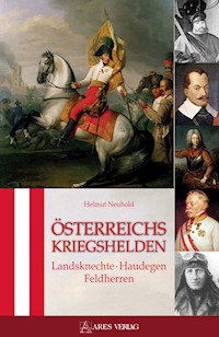Österreichs Kriegshelden - Helmut Neuhold - E-Book
