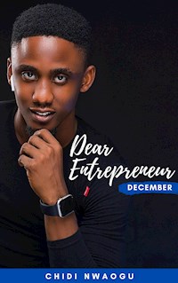 Dear Entrepreneur: December - Chidi Nwaogu - E-Book