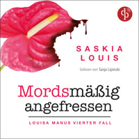 Mordsmäßig angefressen - Louisa Manu-Reihe, Band 4 (Ungekürzt) - Saskia Louis - Hörbuch