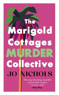 The Marigold Cottages Murder Collective - Jo Nichols - E-Book