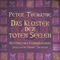 Das Kloster der toten Seelen - Peter Tremayne - E-Book + Hörbuch